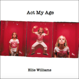 收聽Ellie Williams的Act My Age歌詞歌曲