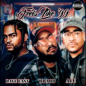 Dave East的專輯Feels Like '99 (feat. Dave East & ACE) [Explicit]
