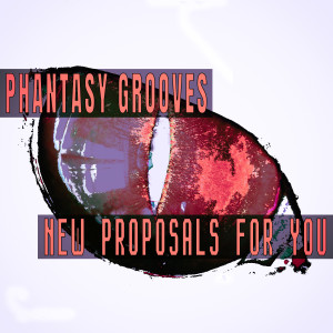 Album New Proposals For You oleh Phantasy Grooves