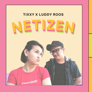 Listen to Netizen (Akustik) song with lyrics from Tixxy