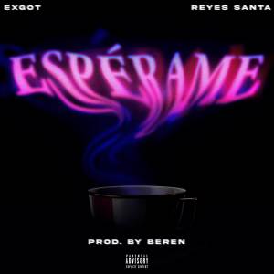 收聽Reyes Santa的Espérame (Explicit)歌詞歌曲