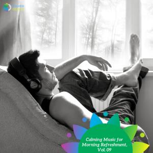 Various Artists的專輯Calming Music for Morning Refreshment, Vol. 09