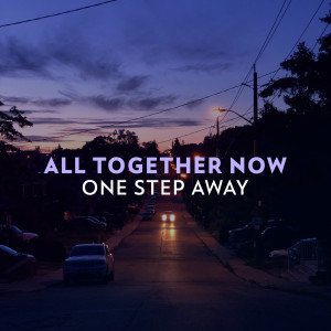 Listen to All Together Now song with lyrics from One Step Away