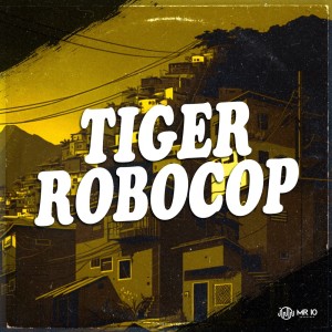 Listen to Tiger Robocop (Explicit) song with lyrics from Mano DJ