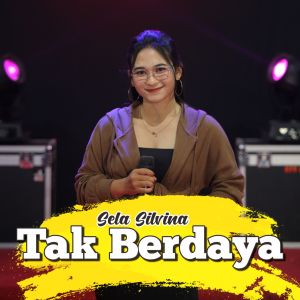 收听Sela Silvina的Tak Berdaya歌词歌曲