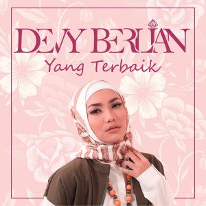 Listen to Yang Terbaik song with lyrics from Devy Berlian