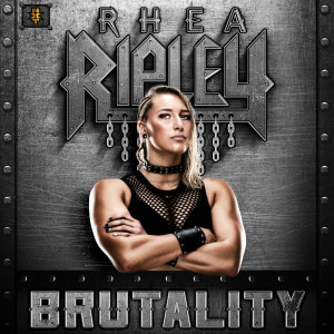 ดาวน์โหลดและฟังเพลง WWE: Brutality (Rhea Ripley) พร้อมเนื้อเพลงจาก WWE