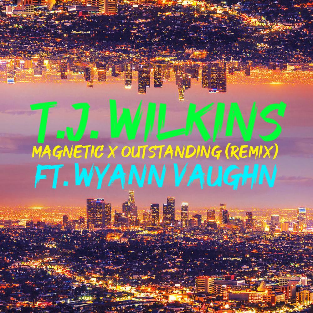Magnetic x Outstanding (feat. Wyann Vaughn) (Remix)