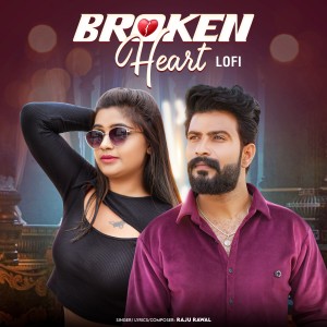 Listen to Broken Heart (Lofi) song with lyrics from Raju Rawal