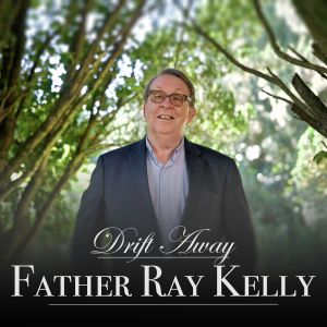 Father Ray Kelly的專輯Drift Away