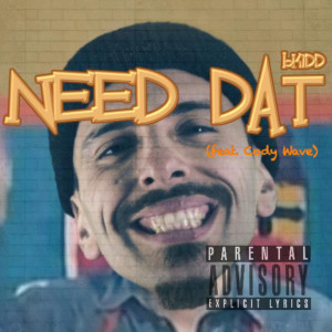 Album Need Dat (Explicit) from BKidd