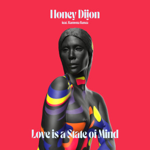 Honey Dijon的專輯Love Is A State Of Mind (feat. Ramona Renea)