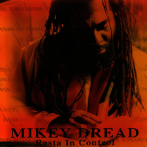 ดาวน์โหลดและฟังเพลง Rasta In Control พร้อมเนื้อเพลงจาก Mikey Dread