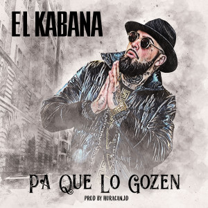Listen to Pa Que Lo Gozen song with lyrics from El Kabana