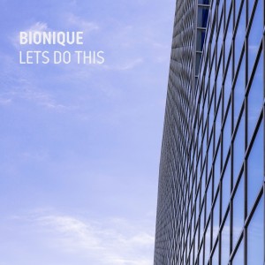 Dengarkan Lets Do This (Original Mix) lagu dari BIONIQUE dengan lirik