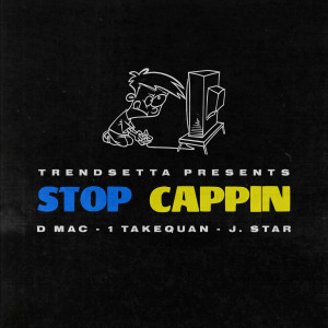 Stop Cappin (Explicit)