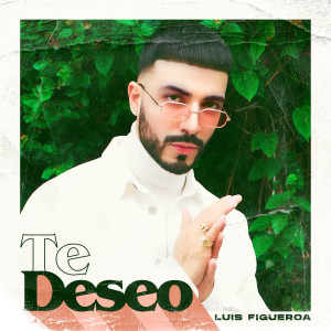 ดาวน์โหลดและฟังเพลง Te Deseo พร้อมเนื้อเพลงจาก Luis Figueroa