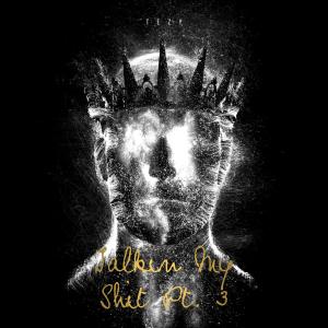 收聽TEZY的Talkin My Shit, Pt. 3 (Explicit)歌詞歌曲