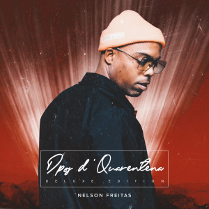 Nelson Freitas的专辑Dpos D' Quarentena (Deluxe Edition)