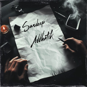 收聽Sandeep的Addhatik歌詞歌曲