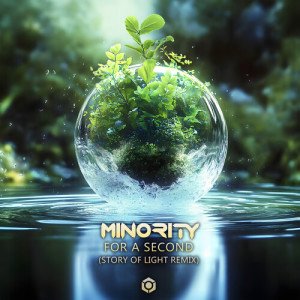 Listen to For A Second (Story of Light Remix) song with lyrics from Minority