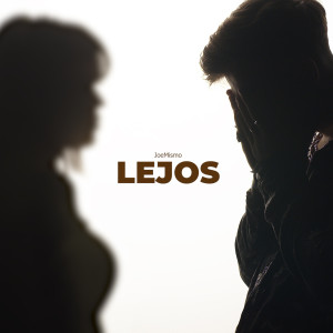 Listen to Lejos song with lyrics from JoeMismo