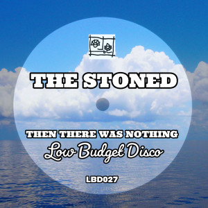 The Stoned的專輯Then There Was Nothing