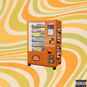 收聽Luh Kunt的Kunt Soda (Explicit)歌詞歌曲