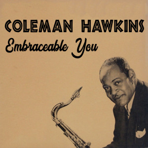 Embraceable You dari Coleman Hawkins