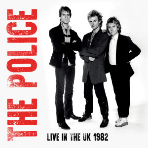 Album LIVE IN THE UK 1982 (Live) from The Police