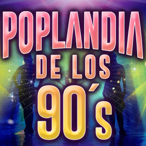 Sentidos Opuestos的專輯Poplandia de los 90's