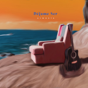 ดาวน์โหลดและฟังเพลง Déjame Ser พร้อมเนื้อเพลงจาก Armenta