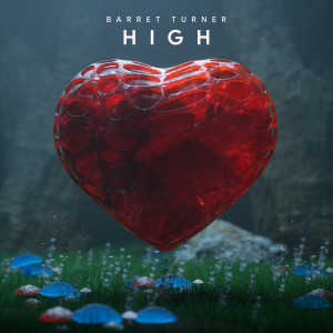 Dengarkan lagu High nyanyian Barret Turner dengan lirik
