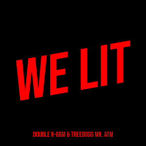 Album We Lit (Explicit) oleh Double R-GGM