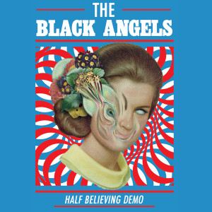 Dengarkan Half Believing lagu dari The Black Angels dengan lirik