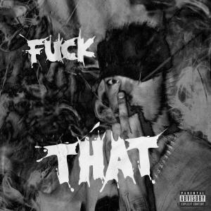 收聽RI$K的**** That (Explicit)歌詞歌曲