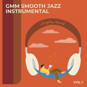 อัลบัม GMM SMOOTH JAZZ INSTRUMENTAL VOL.1 ศิลปิน จีเอ็มเอ็ม อินสทรูเมนเทิล