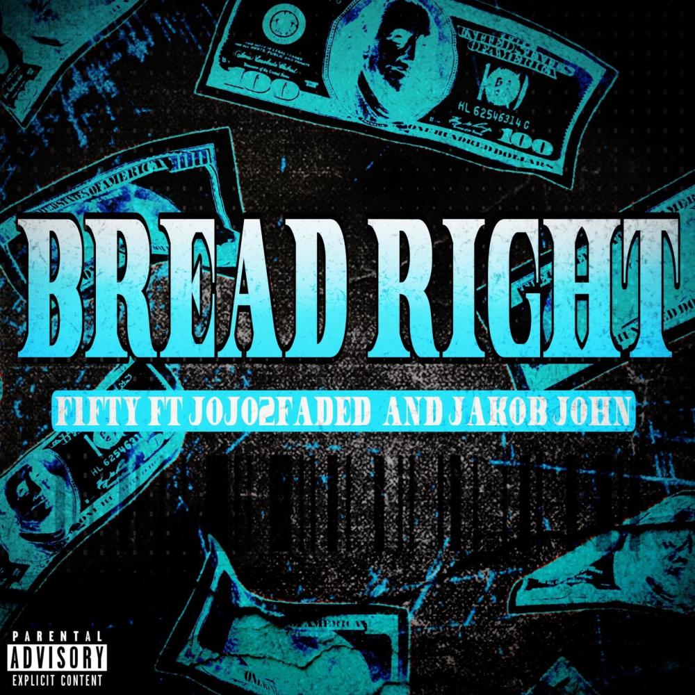 BREAD RIGHT (feat. Jojo2faded & Jakob john) (Explicit)