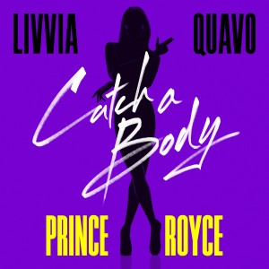 LIVVIA的專輯Catch A Body (feat. Quavo & Prince Royce)