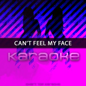 Album Can't Feel My Face (In the Style of The Weeknd) [Karaoke Version] - Single oleh Chart Topping Karaoke
