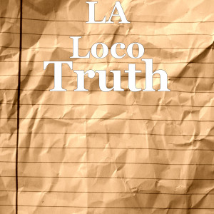 收聽La Loco的Truth (Explicit)歌詞歌曲