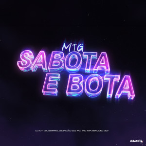 收聽Dj Nt da Serra的Mtg Sabota e Bota (Explicit)歌詞歌曲