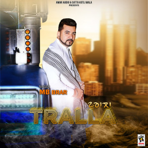 Listen to Tralla song with lyrics from M.B. Brar