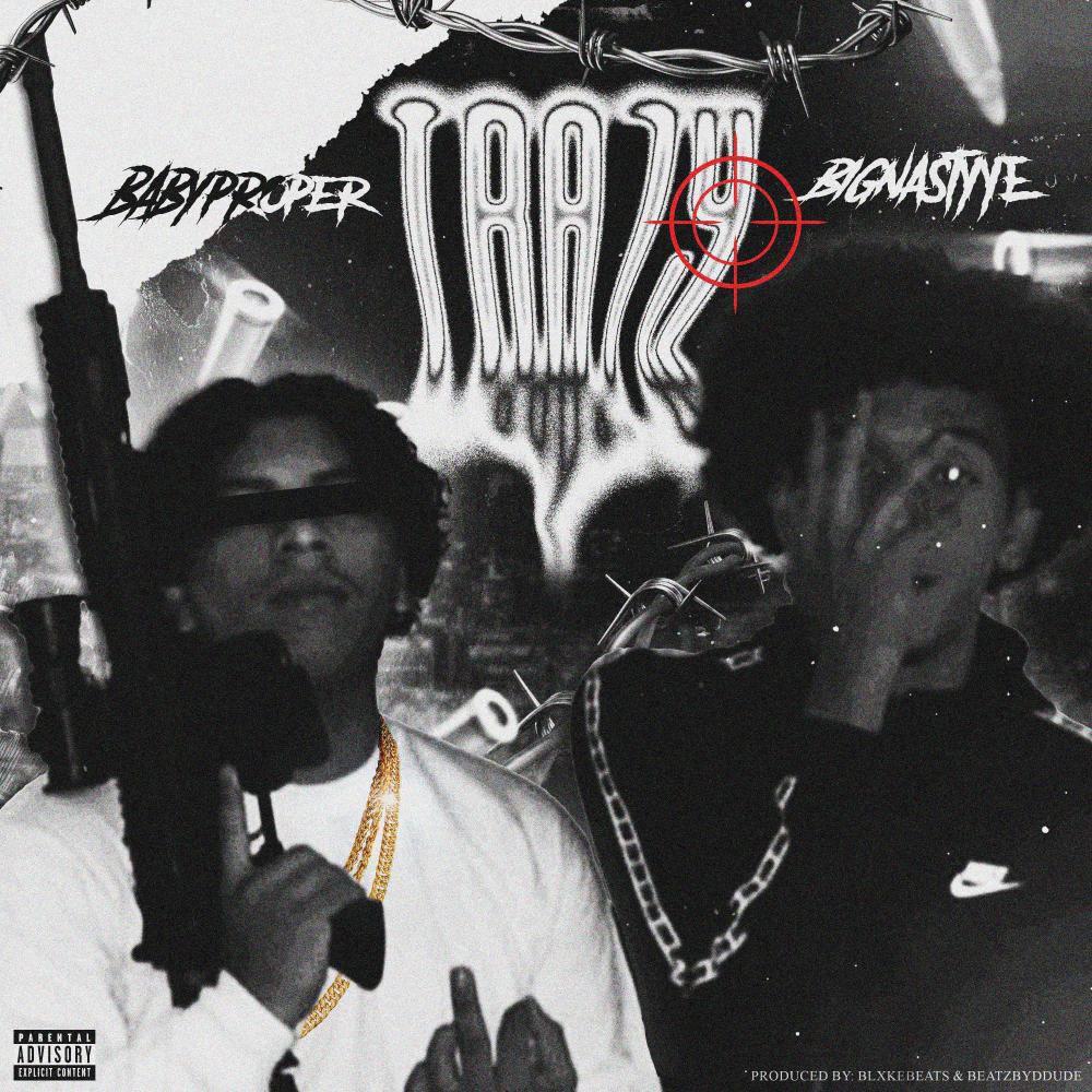 TRAZY (feat. Babyproper, Bignastyye & Beatzbyddude) (Explicit)