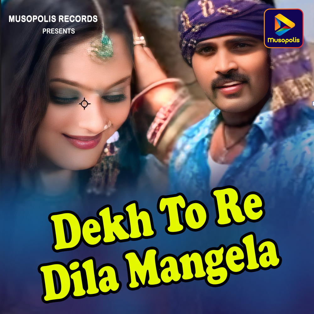 Dekh To Re Dila Mangela