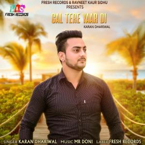 Listen to Gal Tere Yaar Di song with lyrics from Karan Dhariwal