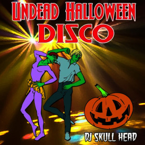 DJ Skull Head的專輯Undead Halloween Disco