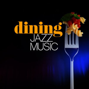 Dining Jazz Music