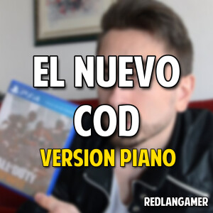 收聽ReDLaNGaMeR的El Nuevo COD (Versión Piano)歌詞歌曲