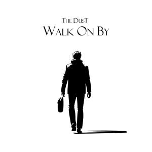 收聽The Dust的Walk On By歌詞歌曲